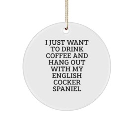 English Cocker Spaniel Dog Lovers Funny Sturdy MDF Ornament for Coffee Lovers Gifts - Perfect Christmas Memorable Present for English Cocker Spaniel Dog Owners and Coffee Addicts Alike