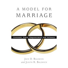A Model for Marriage: Covenant, Grace, Empowerment and Intimacy