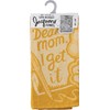 Kitchen Towel - Dear Mom, I Get It