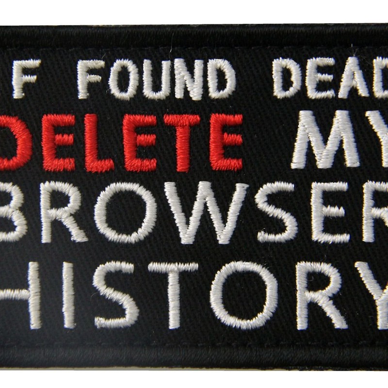 If Found Dead Delete My Browser History Funny Patch Embroidered
