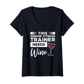 This Senior Fitness Trainer Needs Wine V-Neck T-Shirt