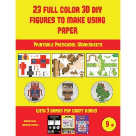 Printable Preschool Worksheets (23 Full Color 3D Figures to Make Using Paper): A great DIY paper craft gift for kids that offers hours of fun