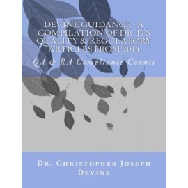 Devine Guidance - A Compilation Of Dr  D's Quality & Regulatory Articles Fr...