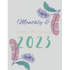Monthly & Daily Planner 2023