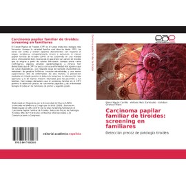 Carcinoma papilar familiar de tiroides: screening en familiares: Detección precoz de patología tiroidea