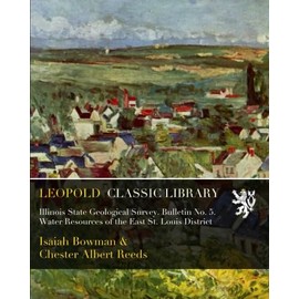 Illinois State Geological Survey. Bulletin No. 5. Water Resources of the East St. Louis District