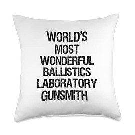 World's Most Wonderful Ballistics Laboratory Gunsmith Throw Pillow