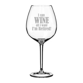 MIP Wine Glass White Red Wine Jumbo 20oz Funny I Can Wine All I Want I'm Retired