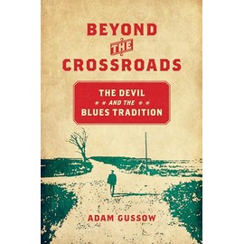 Beyond the Crossroads: The Devil and the Blues Tradition (New Directions in Southern Studies)