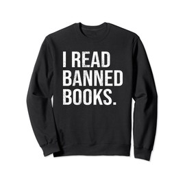 It's A Good Day To Read Banned Books - I Read Banned Books Sweatshirt
