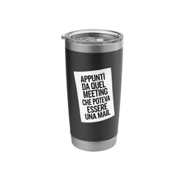 Appunti da Quel Meeting che Poteva Essere una Mail Stainless Steel Insulated Tumbler
