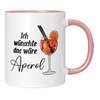 TassenTicker - Ich wünschte ich wäre Aperol - Aperol Tasse