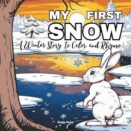 My First Snow: A Winter Story to Color and Rhyme