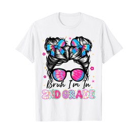 Bruh Im In 2nd Grade Messy Bun First Day Of School Girls T-Shirt
