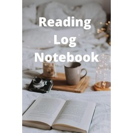 Reading Log Notebook: Reading Log Book Tracker, Book Review Journal, Reading Planner, Reading Log Book Journal, Reading Notebook