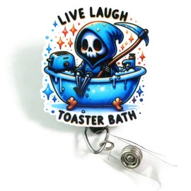 Live Laugh Toaster Bath: Funny Badge Reel for Nurses and Office Workers, Grim Reaper Badge ID Holder, Sarcastic Retractable ID Badge Holder, Funny Dark Humor Badge Reel
