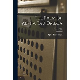 The Palm of Alpha Tau Omega; Vol. 6 (1886)
