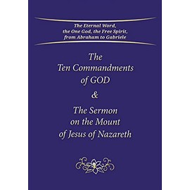 The Ten Commandments of God & The Sermon on the Mount of Jesus of Nazareth