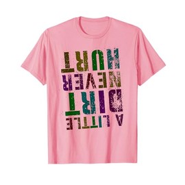 Funny A LITTLE DIRT NEVER HURT Girl Bike Motocross Mud Run T-Shirt