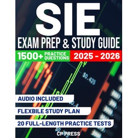 SIE Exam Prep & Study Guide: Study Less Than 1 Hour a Day and Pass with Confidence - Fully Updated for T+1 Rules, Packed with 1,500+ Practice Questions, Mock Exams, and Proven Test-Taking Strategies