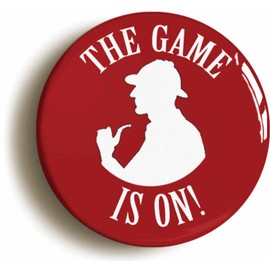 Ozorath THE GAME IS ON SHERLOCK HOLMES BADGE BUTTON PIN (1inch/25mm diameter in size)