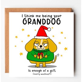 Me Being Your Granddog Christmas Card - Funny Christmas Card from the dog, card for dog grandparents, merry woofmas
