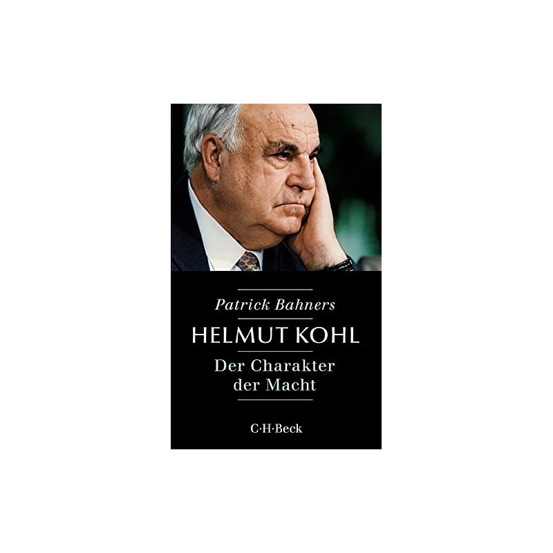 Helmut Kohl: Der Charakter der Macht