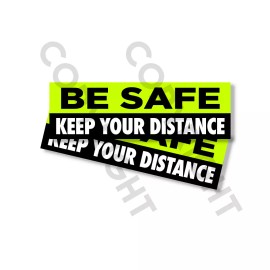 Wrapped In Ink Funny Bumper Stickers -BE SAFE KEEP YOUR DISTANCE - SET OF 2 - 8" wide #811