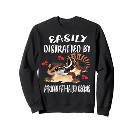 Easily Distracted By African Fat-tailed Geckos Sweatshirt