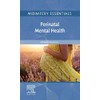 Midwifery Essentials: Perinatal Mental Health: Volume 9