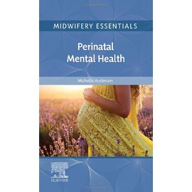 Midwifery Essentials: Perinatal Mental Health: Volume 9