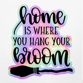 Holographic Decal Stickers of Home is Where You Hang Your Broom Premium Waterproof Vinyl Decal Stickers for Laptop Phone Accessory Helmet Car Window Mug Tuber Cup Door Wall Decoration ANDVER3c36680HO