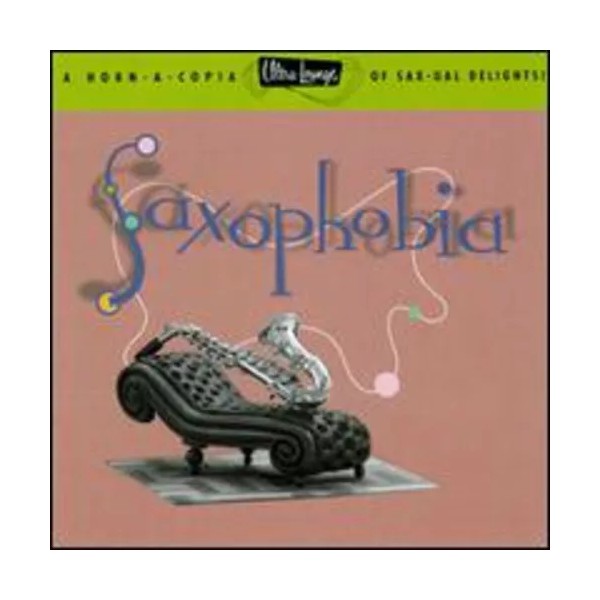 Capitol Various Artists - Saxophobia: Ultra Lounge 12 / Various
