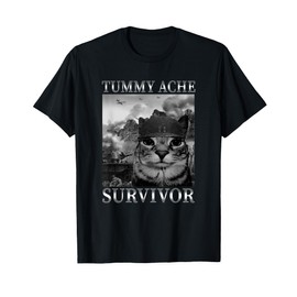 Tummy Ache Survivor Sarcasm Humor Cats Saying Funny Cat Meme Men Women T-Shirt