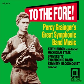 To The Fore! (Symphonic Band Music Of Grainger)