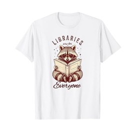 Libraries Are For Everyone Racoon Book Readers Librarian T-Shirt