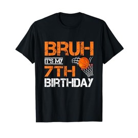 Bruh It's My 7th Birthday Basketball 7 Year Old Player Lover T-Shirt