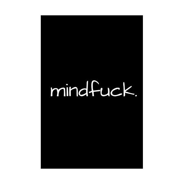 Mindfuck: Funny Notebook, Journal, Diary (100 Pages, Blank, 6 x