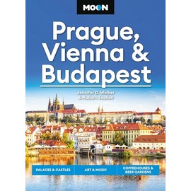 Moon Prague, Vienna & Budapest: Palaces & Castles, Art & Music, Coffeehouses & Beer Gardens (Moon Europe Travel Guide)