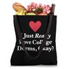 I Just Really Love College Dorms, Okay? University Student Tote