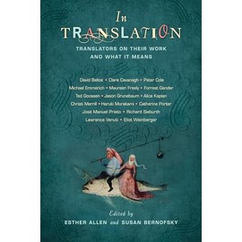 In Translation: Translators on Their Work and What It Means