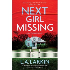 Next Girl Missing: A completely addictive and gripping crime thriller with a shocking twist