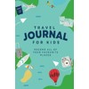 Travel Journal for Kids: Record all of your favorite places!