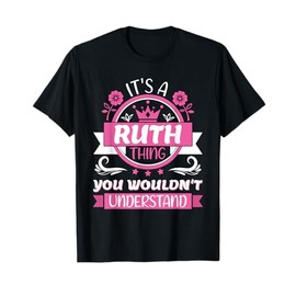 Ruth Name | It's a Ruth Thing You Wouldn't Understand T-Shirt