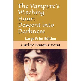 The Vampyre's Witching Hour: Descent into Darkness: Large Print Edition