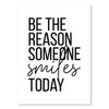 Be the Reason Someone Smiles Today Print, Unframed