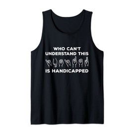 Hearing Impaired - Deaf Gift Sign Language Tank Top