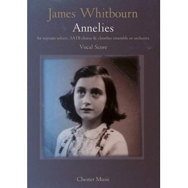 James Whitbourn: Annelies (Vocal Score). Sheet Music for Soprano, SATB, Piano Accompaniment, Choral