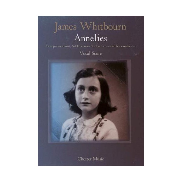 James Whitbourn: Annelies (Vocal Score). Sheet Music for Soprano, SATB,