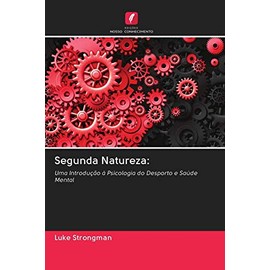 Segunda Natureza:: Uma Introdução à Psicologia do Desporto e Saúde Mental